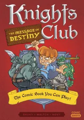 Klub rytierov: The Message of Destiny: Komiks, ktorý si môžete zahrať - Knights Club: The Message of Destiny: The Comic Book You Can Play