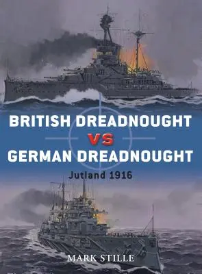 Britský dreadnought proti nemeckému dreadnoughtu: Jutsko 1916 - British Dreadnought Vs German Dreadnought: Jutland 1916