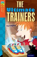Oxford Reading TreeTops Beletria: Level 13: The Ultimate Trainers - Oxford Reading Tree TreeTops Fiction: Level 13: The Ultimate Trainers