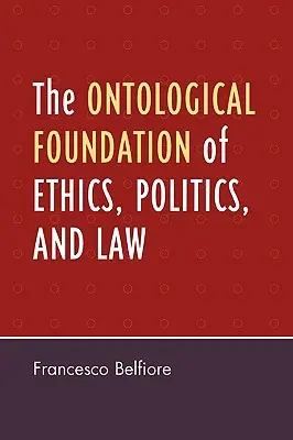 Ontologický základ etiky, politiky a práva - The Ontological Foundation of Ethics, Politics, and Law
