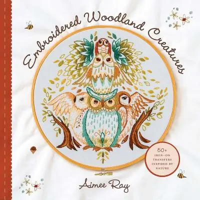 Vyšívané lesné tvory: 50+ nažehľovacích transferov inšpirovaných prírodou - Embroidered Woodland Creatures: 50+ Iron-On Transfers Inspired by Nature
