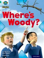Projekt X Počiatky: Oxford Level 7: Hide and Seek: Kde je Woody? - Project X Origins: Turquoise Book Band, Oxford Level 7: Hide and Seek: Where's Woody?