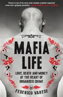 Život mafie - láska, smrť a peniaze v srdci organizovaného zločinu - Mafia Life - Love, Death and Money at the Heart of Organised Crime