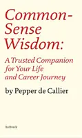 Múdrosť zdravého rozumu - spoľahlivý spoločník na vašej ceste životom a kariérou - Common Sense Wisdom - A Trusted Companion for Your Life and Career Journey