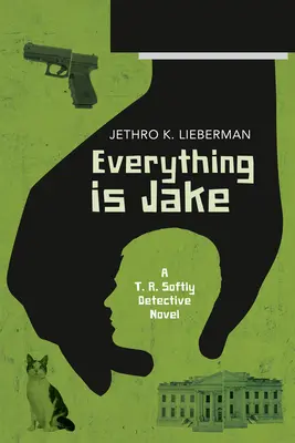 Everything Is Jake: A T. R. Softlyho detektívny román - Everything Is Jake: A T. R. Softly Detective Novel