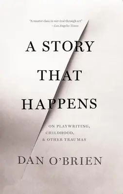 Príbeh, ktorý sa stane: O písaní hier, detstve a iných traumách - A Story That Happens: On Playwriting, Childhood, & Other Traumas