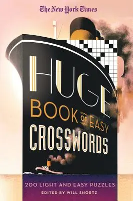 The New York Times Huge Book of Easy Crosswords (Obrovská kniha jednoduchých krížoviek): 200 ľahkých a jednoduchých hádaniek - The New York Times Huge Book of Easy Crosswords: 200 Light and Easy Puzzles