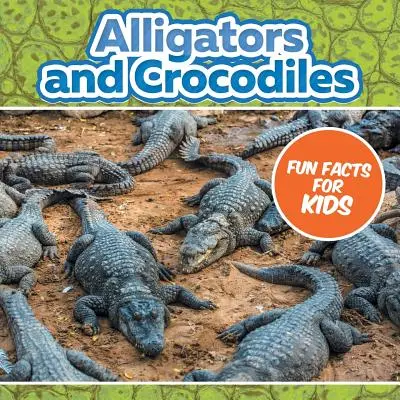 Aligátory a krokodíly Zábavné fakty pre deti - Alligators and Crocodiles Fun Facts For Kids