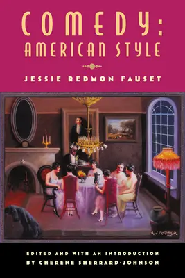 Komédia: Americký štýl: Jessie Redmon Fauset - Comedy: American Style: Jessie Redmon Fauset