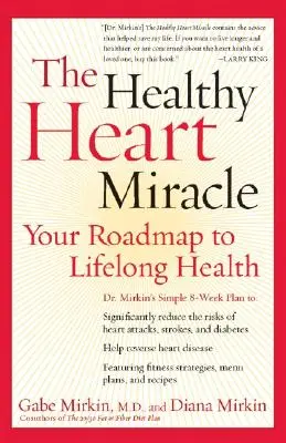 Zázrak zdravého srdca: Váš plán na dosiahnutie celoživotného zdravia - The Healthy Heart Miracle: Your Roadmap to Lifelong Health