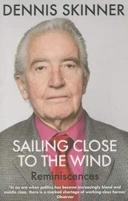Plachtenie blízko vetra: Spomienky - Sailing Close to the Wind: Reminiscences