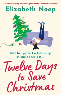 Dvanásť dní na záchranu Vianoc: Srdcervúca a príjemná sviatočná romantická komédia - Twelve Days to Save Christmas: A heart-warming and feel-good festive romantic comedy