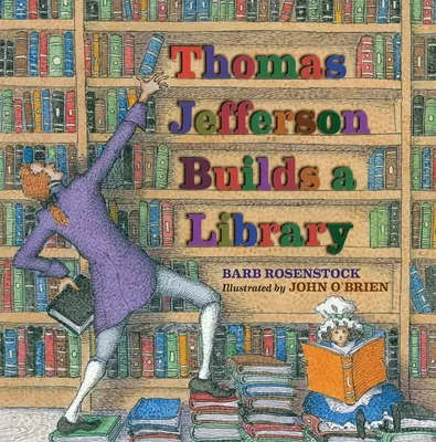 Thomas Jefferson stavia knižnicu - Thomas Jefferson Builds a Library