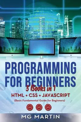Programovanie pre začiatočníkov: Swift: 3 knihy v 1 - HTML+CSS+JavaScript (Základný sprievodca pre začiatočníkov) - Programming for Beginners: 3 Books in 1- HTML+CSS+JavaScript (Basic Fundamental Guide for Beginners)