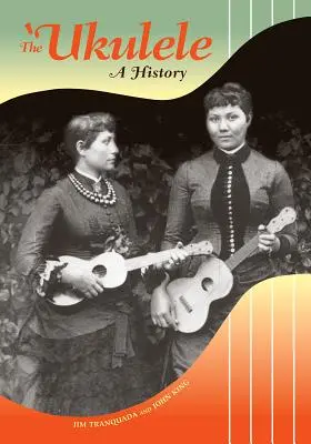 Ukulele: História - The 'Ukulele: A History