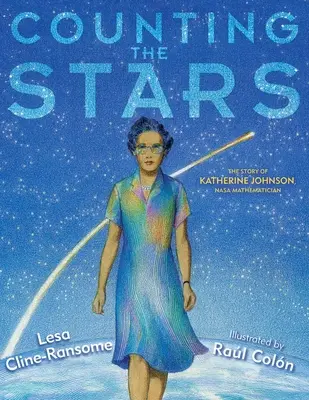 Počítanie hviezd: Hviezdy: príbeh Katherine Johnsonovej, matematičky NASA - Counting the Stars: The Story of Katherine Johnson, NASA Mathematician