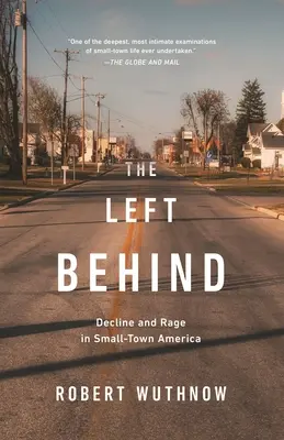 The Left Behind: Úpadok a besnenie v americkom malomeste - The Left Behind: Decline and Rage in Small-Town America