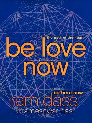 Buď láskou teraz: Cesta srdca - Be Love Now: The Path of the Heart