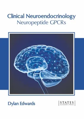 Klinická neuroendokrinológia: Neuropeptid Gpcrs - Clinical Neuroendocrinology: Neuropeptide Gpcrs