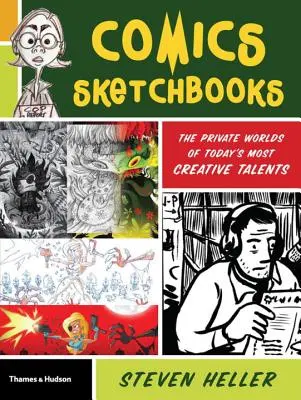 Komiksové skicáre: Súkromné svety najkreatívnejších talentov súčasnosti - Comics Sketchbooks: The Private Worlds of Today's Most Creative Talents
