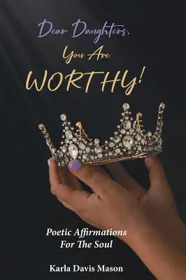 Milé dcéry, ste toho hodné! - Dear Daughters, You Are Worthy!