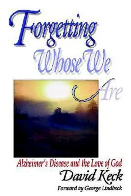 Zabudnutie na to, kým sme - Forgetting Whose We Are