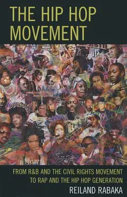 Hip hopové hnutie: Od R&B a hnutia za občianske práva k rapu a hip-hopovej generácii - The Hip Hop Movement: From R&B and the Civil Rights Movement to Rap and the Hip Hop Generation