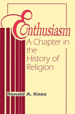 Nadšenie: Kapitola z dejín náboženstva - Enthusiasm: A Chapter in the History of Religion