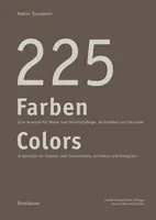 225 Farben / 225 Colors - Eine Auswahl fur Maler und Denkmalpfleger, Architekten und Gestalter / Výber pre maliarov a konzervátorov, Architekt - 225 Farben / 225 Colors - Eine Auswahl fur Maler und Denkmalpfleger, Architekten und Gestalter / A Selection for Painters and Conservators, Architect