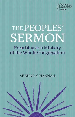 Kázanie ľudu: Kázanie ako služba celého zhromaždenia - The Peoples' Sermon: Preaching as a Ministry of the Whole Congregation