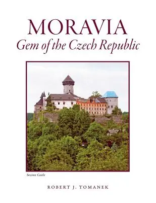Morava: Klenot Českej republiky - Moravia: Gem of the Czech Republic