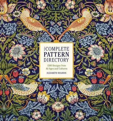 The Complete Pattern Directory: Vzorník vzorov: 1500 vzorov zo všetkých vekov a kultúr - The Complete Pattern Directory: 1500 Designs from All Ages and Cultures