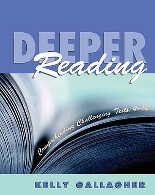 Hlbšie čítanie: Rozumieť náročným textom, 4-12 rokov - Deeper Reading: Comprehending Challenging Texts, 4-12