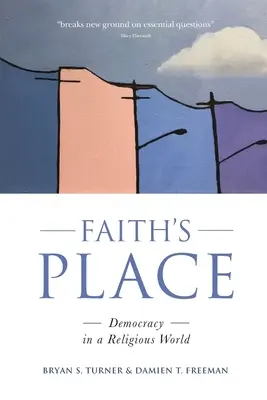 Miesto viery: Demokracia v náboženskom svete - Faith's Place: Democracy in a Religious World