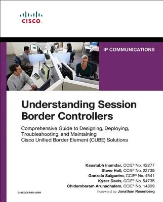 Pochopenie hraničných kontrolérov relácií: Session Border Element: Komplexný sprievodca nasadením a údržbou riešení Cisco Unified Border Element - Understanding Session Border Controllers: Comprehensive Guide to Deploying and Maintaining Cisco Unified Border Element Solutions