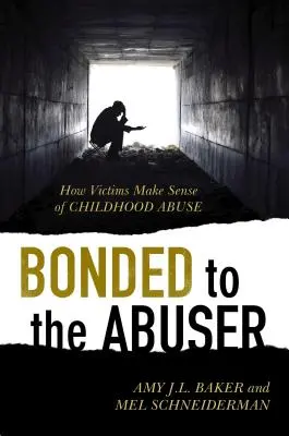 Pripútaný k zneužívateľovi: Ako si obete vysvetľujú zneužívanie v detstve - Bonded to the Abuser: How Victims Make Sense of Childhood Abuse