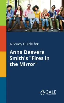 Študijná príručka k románu Anny Deavere Smithovej Ohne v zrkadle - A Study Guide for Anna Deavere Smith's Fires in the Mirror