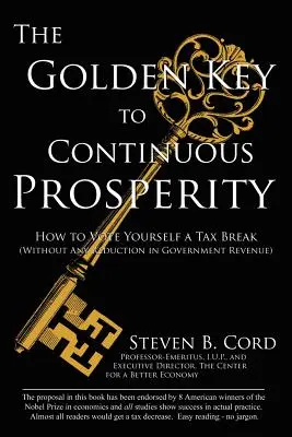 Zlatý kľúč k trvalej prosperite: Ako si odhlasovať daňové úľavy bez zníženia príjmov štátu - The Golden Key to Continuous Prosperity: How to Vote Yourself a Tax Break Without Any Reduction in Government Revenue