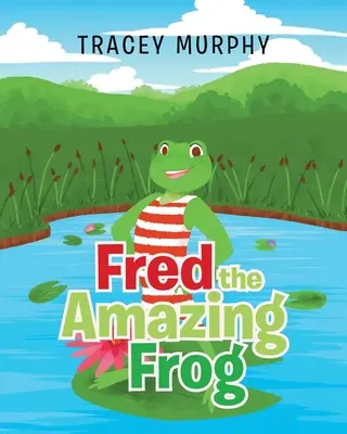 Úžasný žabiak Fred - Fred the Amazing Frog