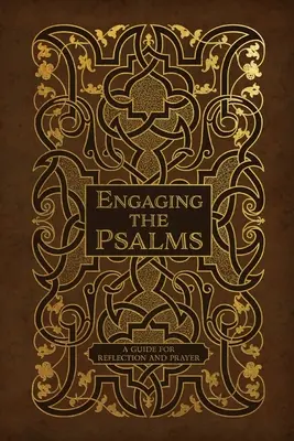 Zaujímavé žalmy: Príručka na rozjímanie a modlitbu - Engaging the Psalms: A Guide for Reflection and Prayer