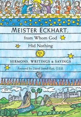 Meister Eckhart, pred ktorým Boh nič neschoval: Kázne, spisy a výroky - Meister Eckhart, from Whom God Hid Nothing: Sermons, Writings, and Sayings