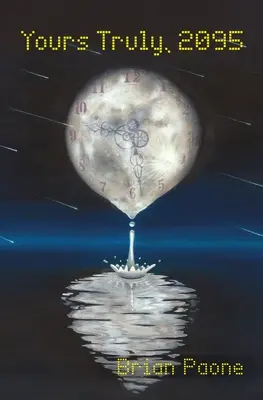Vaša pravá, 2095: Dobrodružný román o cestovaní v čase - Yours Truly, 2095: A Time-Travel Romance Adventure