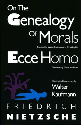 O genealógii morálky a Ecce Homo - On the Genealogy of Morals and Ecce Homo