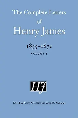 Kompletné listy Henryho Jamesa, 1855-1872 - The Complete Letters of Henry James, 1855-1872