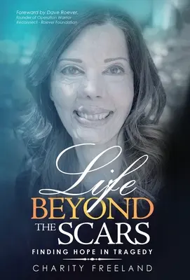 Život za hranicami jaziev: Nádej v tragédii - Life Beyond the Scars: Finding Hope in Tragedy