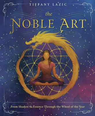 Vznešené umenie: Od tieňa k podstate prostredníctvom kolesa roka - The Noble Art: From Shadow to Essence Through the Wheel of the Year
