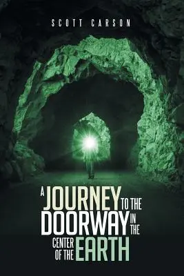 Cesta k dverám v strede Zeme - A Journey to the Doorway in the Center of the Earth