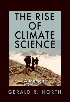 Vzostup klimatickej vedy: A Memoir (Spomienky) - The Rise of Climate Science: A Memoir
