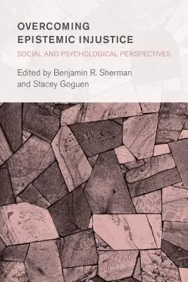 Prekonávanie epistemickej nespravodlivosti: Sociálne a psychologické perspektívy - Overcoming Epistemic Injustice: Social and Psychological Perspectives