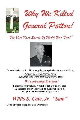 Prečo sme zabili Pattona! Najlepšie strážené tajomstvo druhej svetovej vojny! - Why We Killed Patton!: The Best Kept Secret Of World War Two!